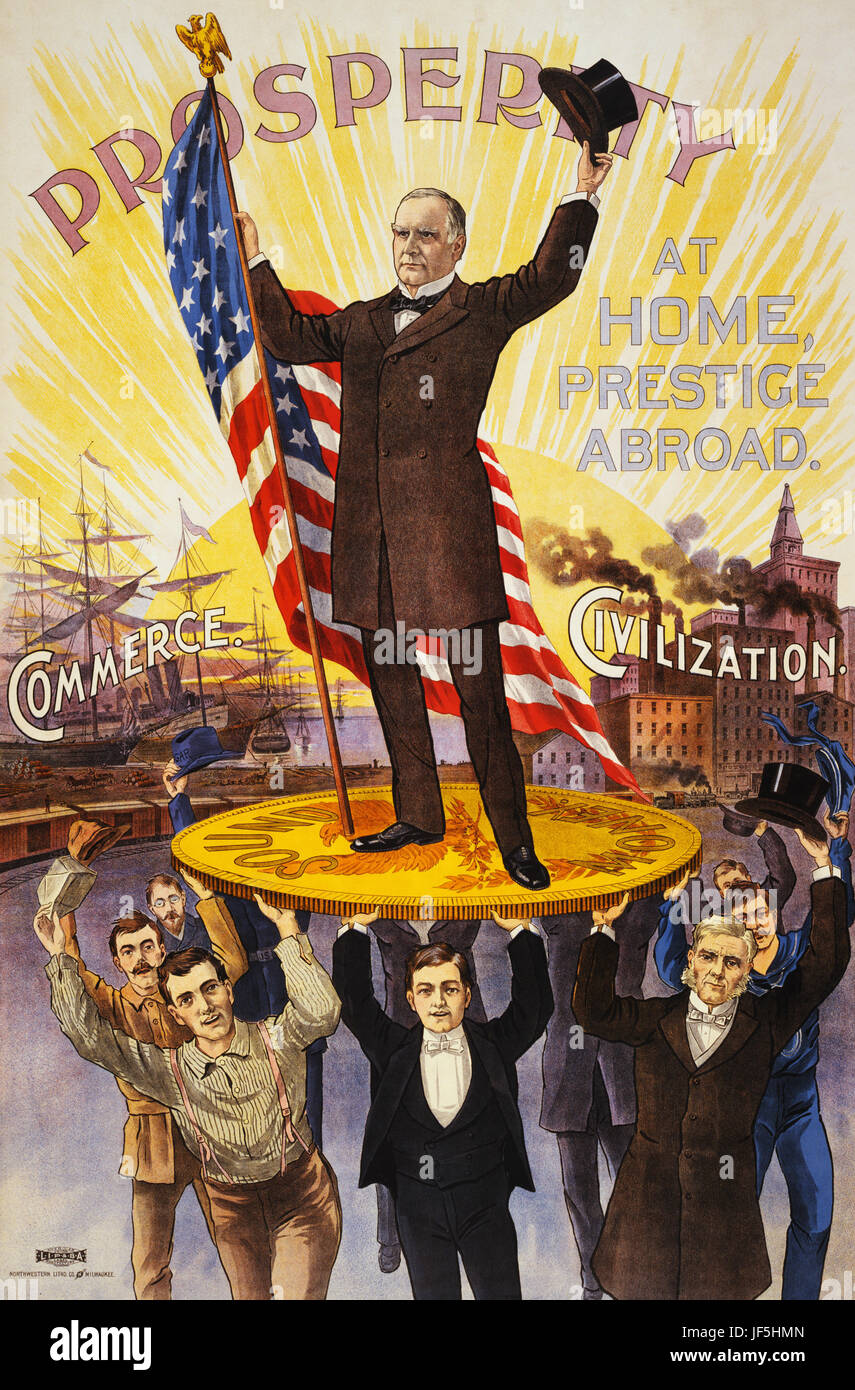 Campaign poster showing William McKinley holding U.S. flag and standing on gold coin 'sound money', held up by group of men, in front of ships 'commerce' and factories 'civilization'. Stock Photo