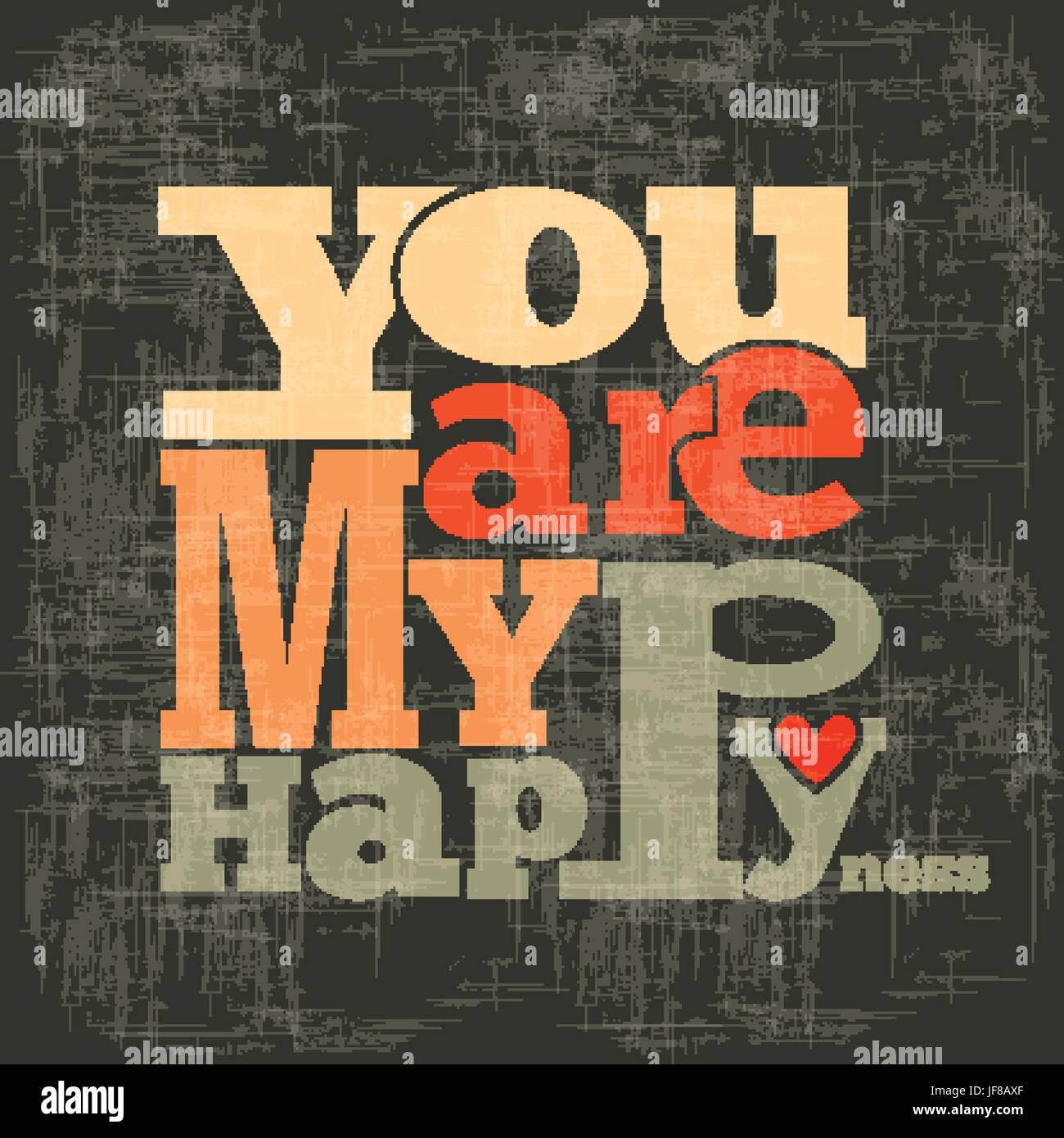 You are my happiness Quote Typographical retro Background Stock Vector