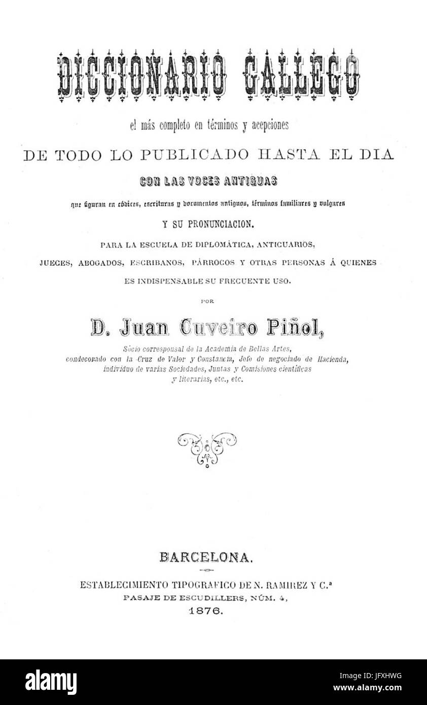 Diccionario gallego, el más completo en términos y acepciones de todo lo publicado hasta el día, con las voces antiguas... Stock Photo