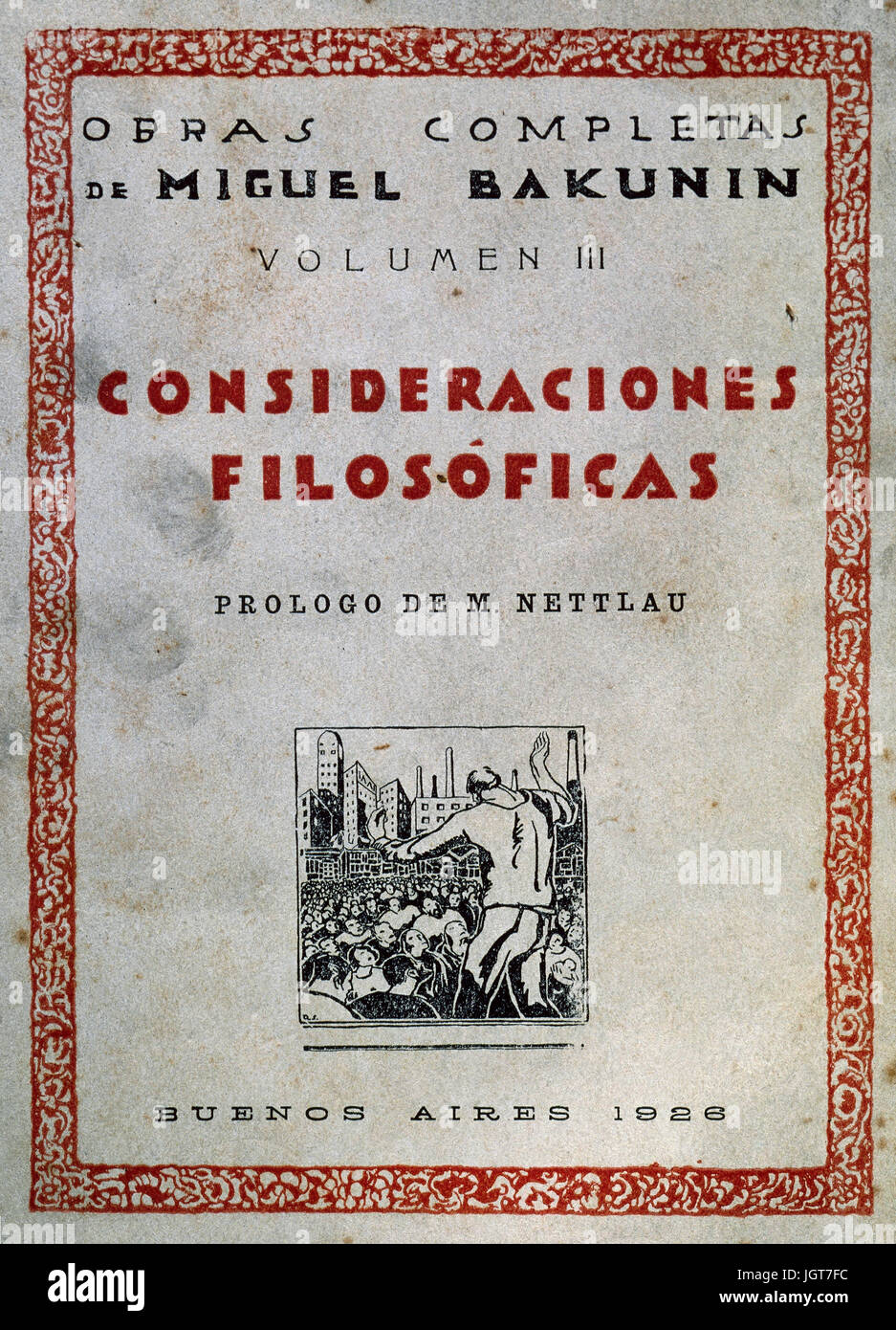 Mikhail Bakunin (1814-1876). Russian revolutionary anarchist. Philosophical considerations. Volume III. Cover page. Edited in Spanish, 1926. Buenos Aires. Translated by D.A. Santillan. Stock Photo
