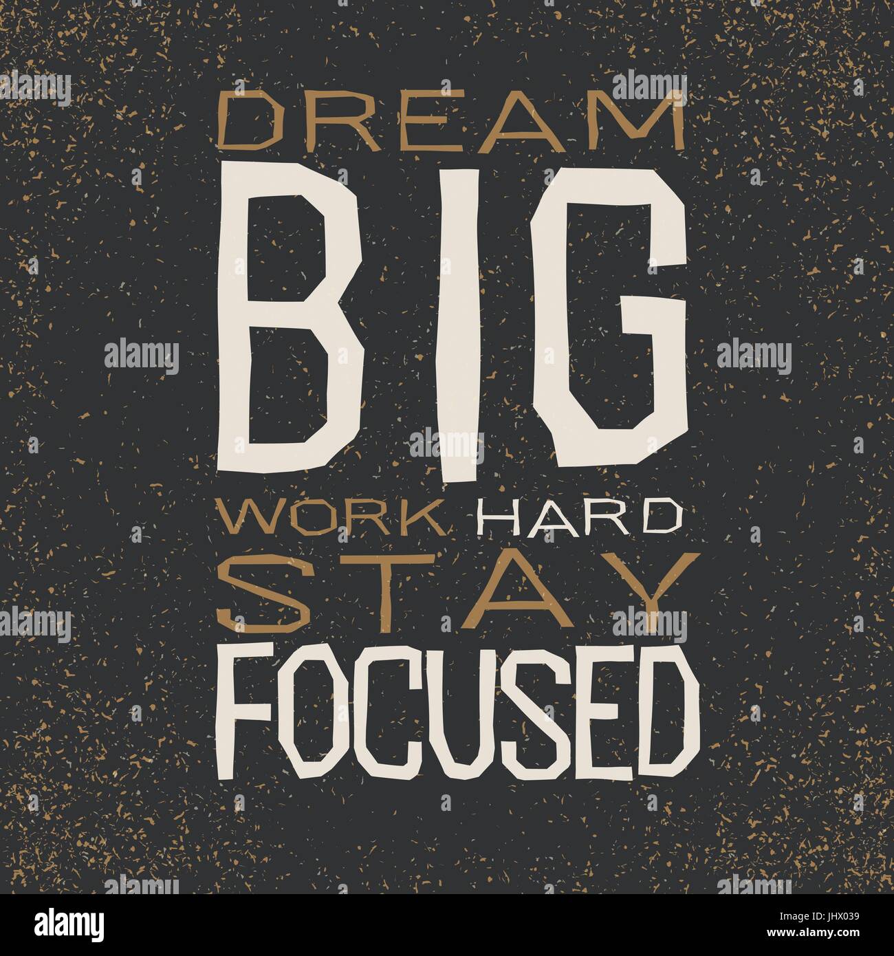 dream big work hard stay focused Inspirational quote Stock Vector Image   Art  Alamy