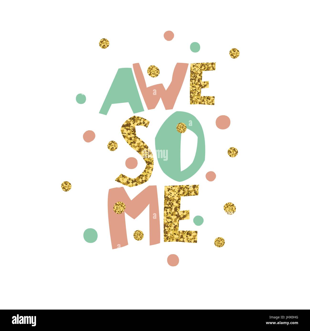 golden awesome quote print in vector golden glitter letters and golden chaotic dots stock vector image art alamy