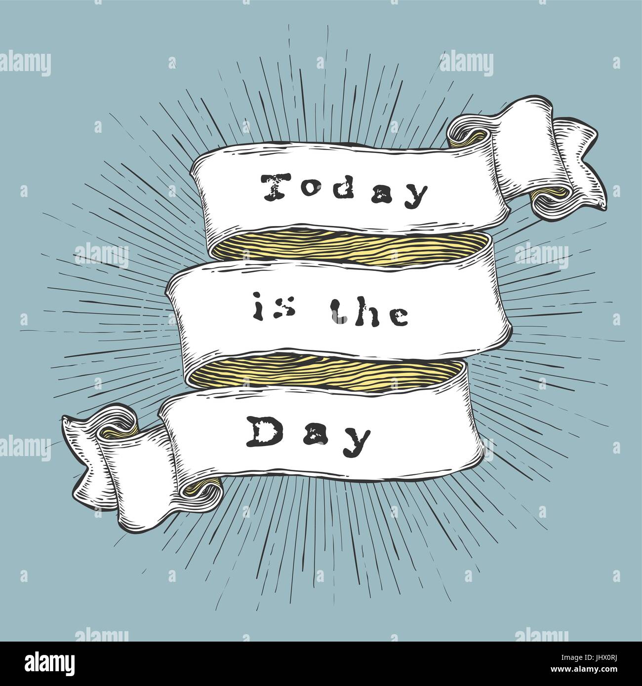 Today is the Day. Inspiration quote. Vintage hand-drawn quote on ribbon. Stock Vector