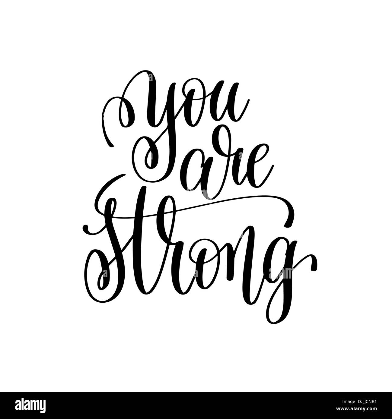 you are strong black and white modern brush calligraphy Stock Vector