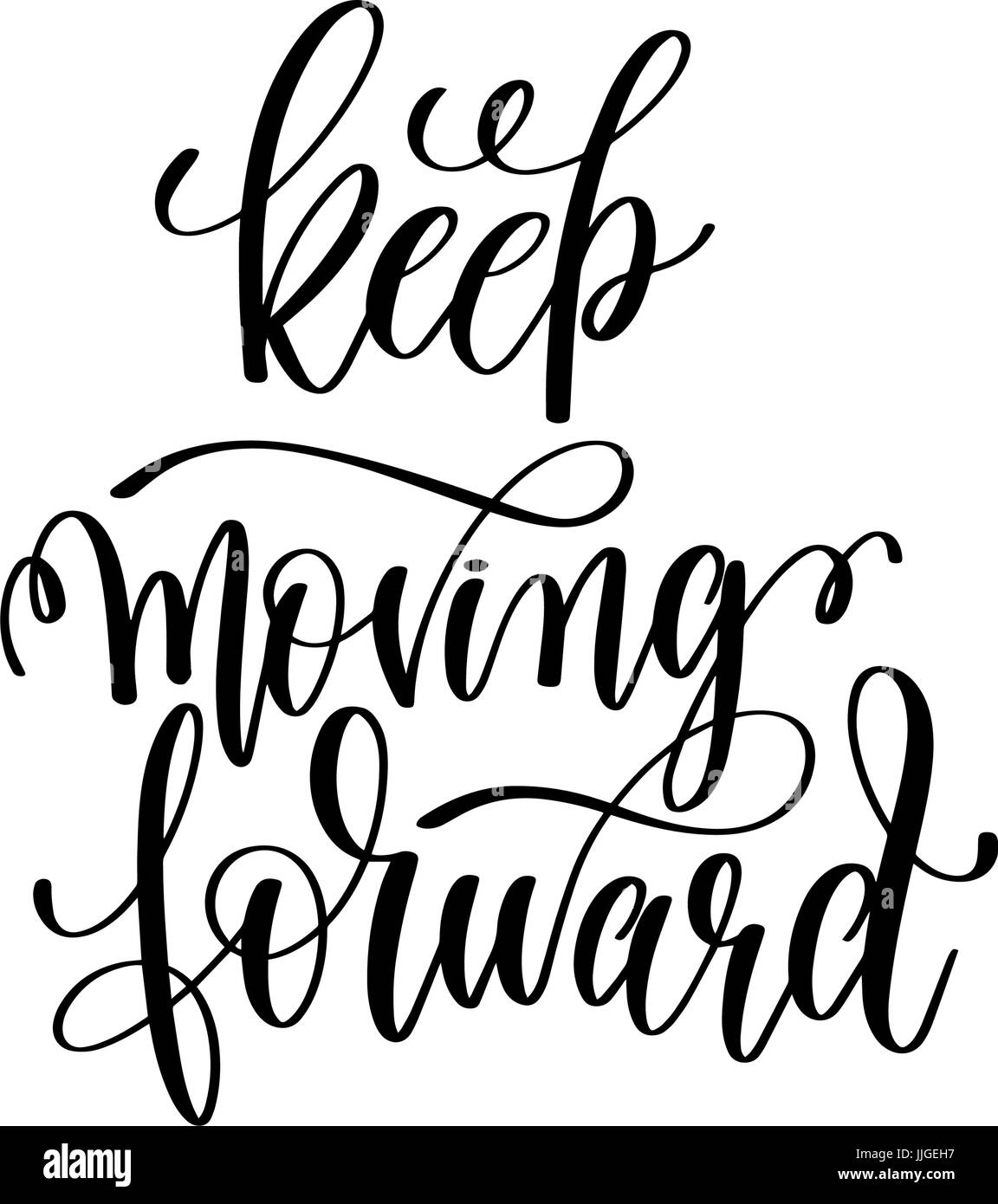 keep moving forward black and white hand lettering inscription Stock