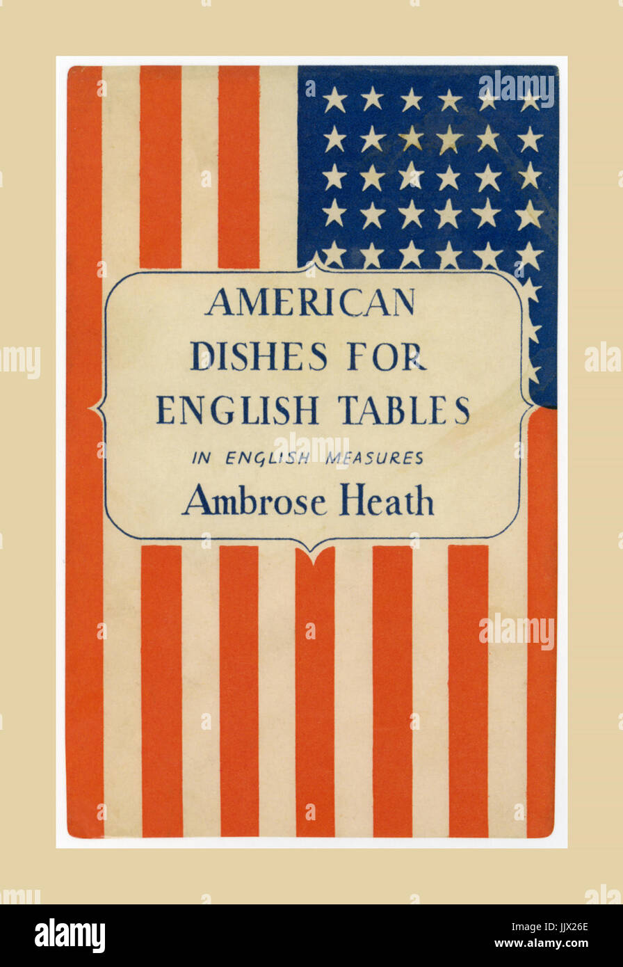 Cookery book 1939 WW2  'American Dishes for English Tables'  In English measures by Ambrose Heath Stock Photo