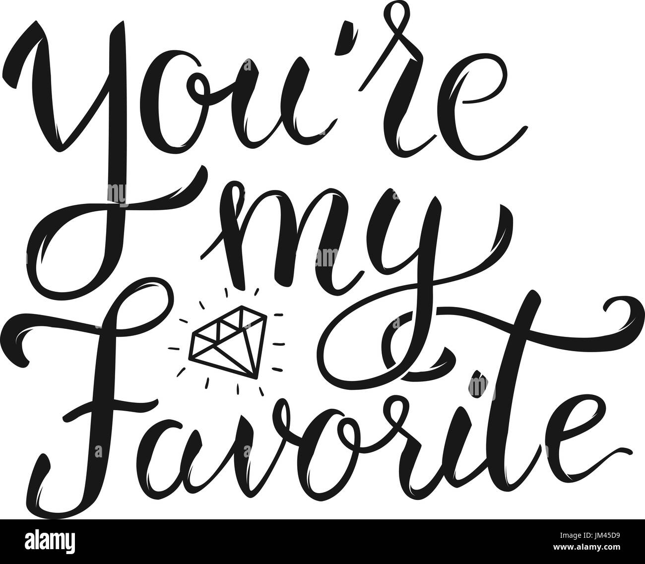 You're my favorite. hand lettering phrase. Design element for poster