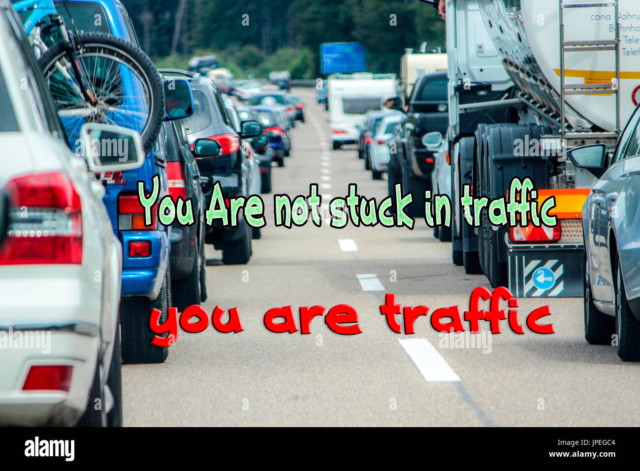 You are not stuck in traffic You are traffic. Digitally enhanced image