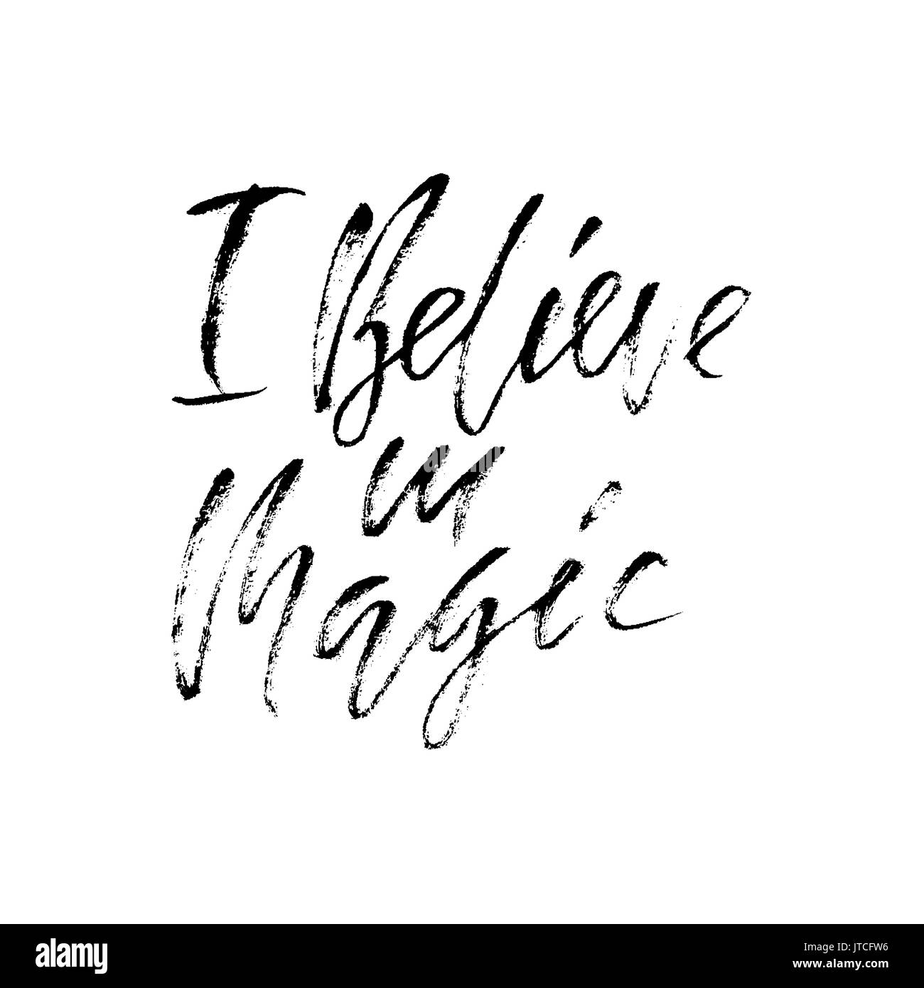 Hand lettered inspirational quote. I believe in magic. Typographical banner. Calligraphy poster. Modern dry brush lettering. Stock Vector
