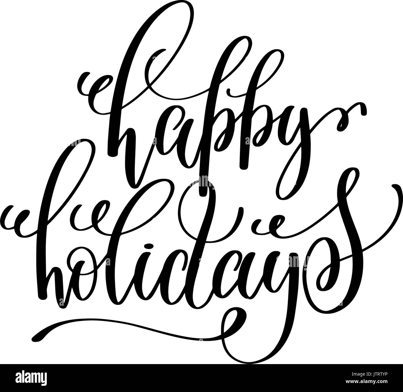 Happy Holidays Hand Lettering Positive Quote To Christmas Stock Vector Image Art Alamy