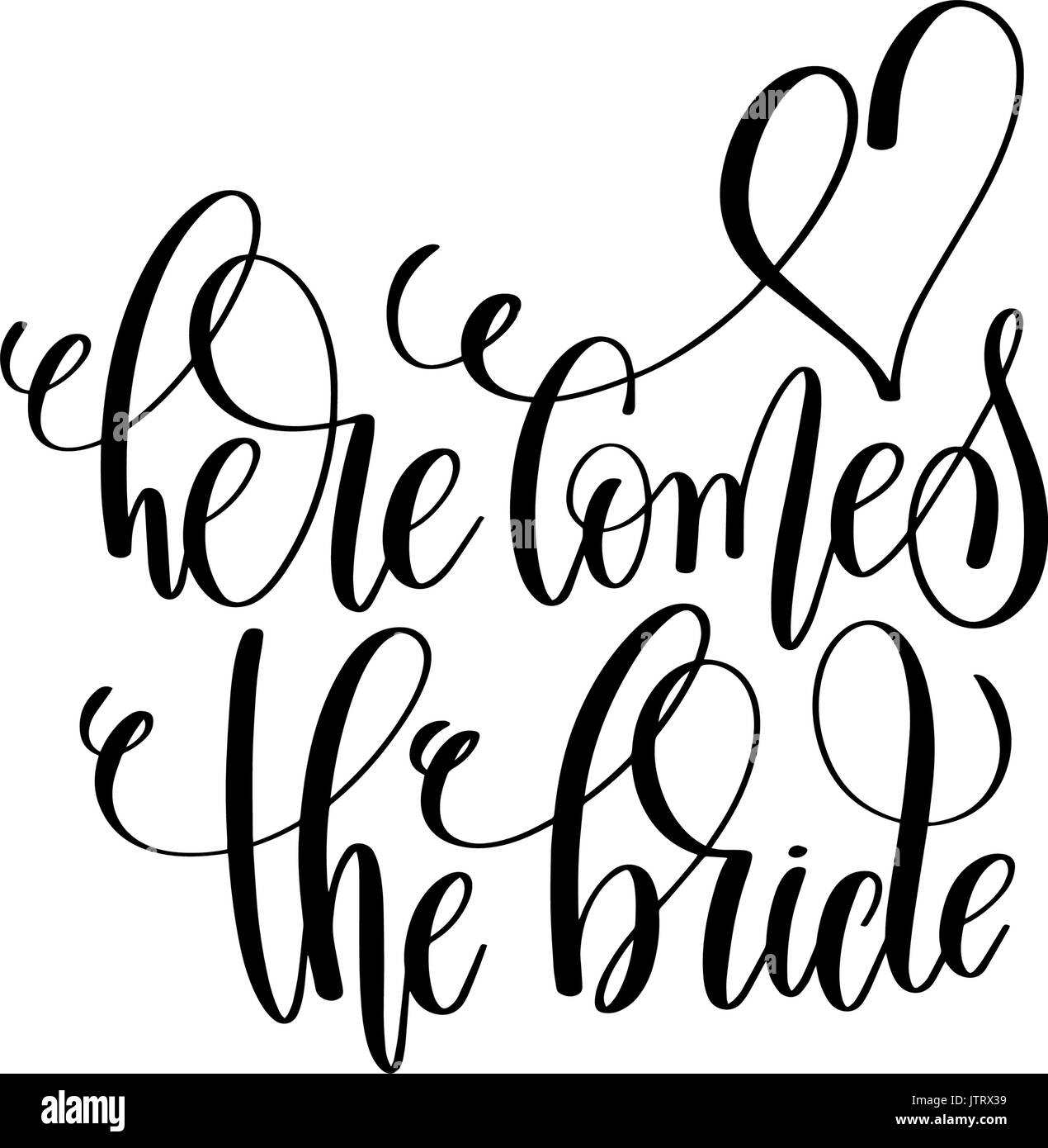 here comes the bride black and white hand lettering Stock Vector Image