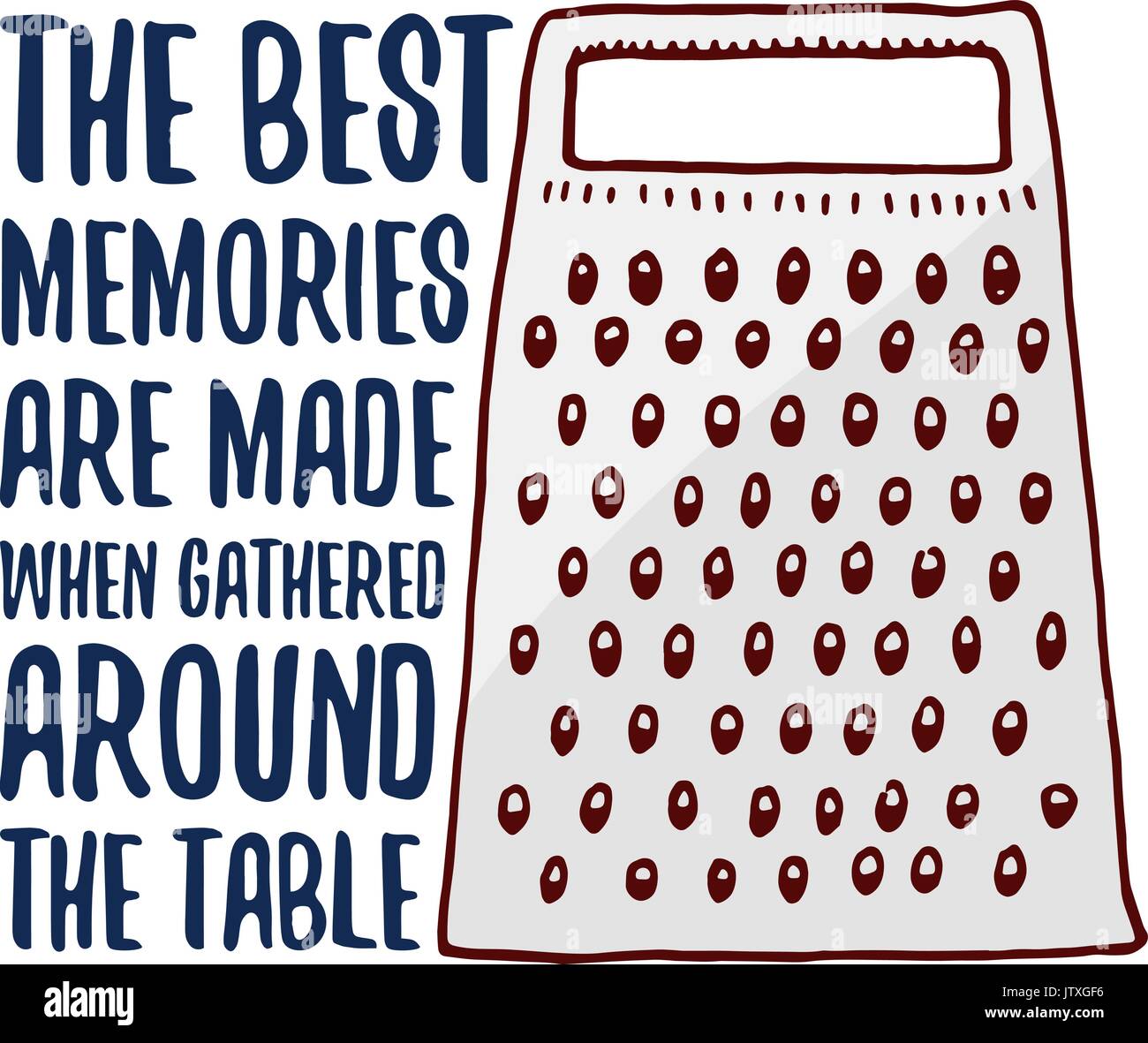 grater or kitchen, cooking stuff for menu decoration. baking logo emblem or label, engraved hand drawn in old sketch or and vintage style. The best memories are made when gathered around the table. Stock Vector