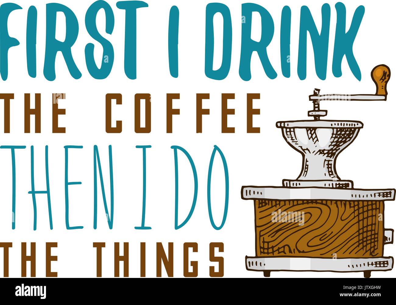 grinder or kitchen utensils, cooking stuff for menu decoration. baking logo emblem or label, engraved hand drawn in old sketch or and vintage style. First I drink the coffee, then I do the things. Stock Vector