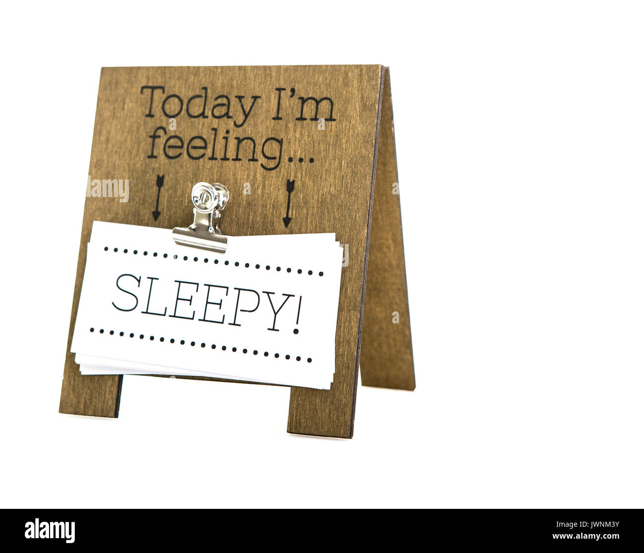 Today Iâ€™m Feeling Sleepy message on a hand made wooden easel Stock Photo