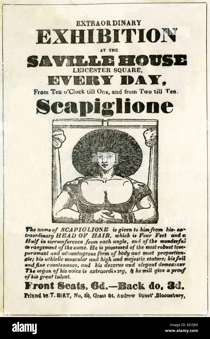 Advertising flyer for an Extraordinary Exhibition at the Saville House, Leicester Square, every day from Ten o'Clock till One, and from Two till Ten. Scapiglione. The name of SCAPIGLIONE is given to him from the extraordinary HEAD OF HAIR which is Four Feet and a Half in circumference from each angle, and of the wonderful arrangement of the same. He is possessed of the most robust temperament and advantageous form of body and most proportionate; his athletic muscular and high and majestic stature; his full and fine countenance, and his decorus and elegant demeanour. The organ of his voice is Stock Photo