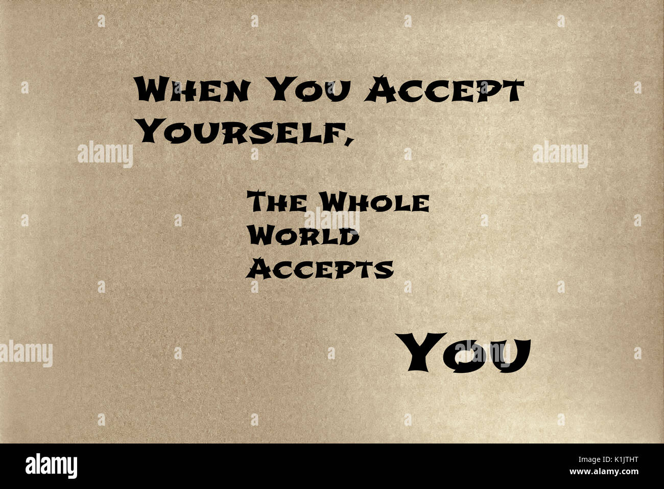 A phrase by Lao Tzu: When you accept yourself, the whole world accepts you.     Graphic Design. Stock Photo