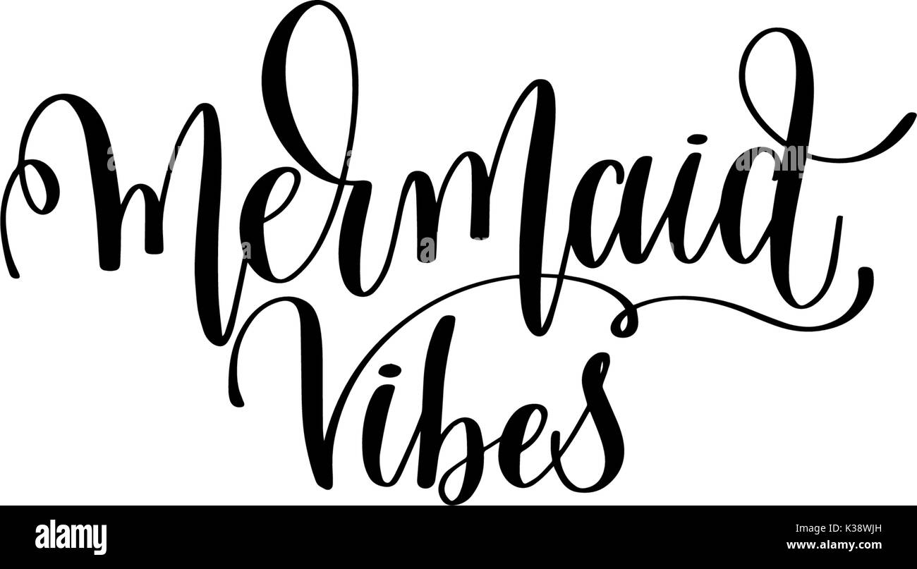Download mermaid vibes - hand lettering positive quote about ...