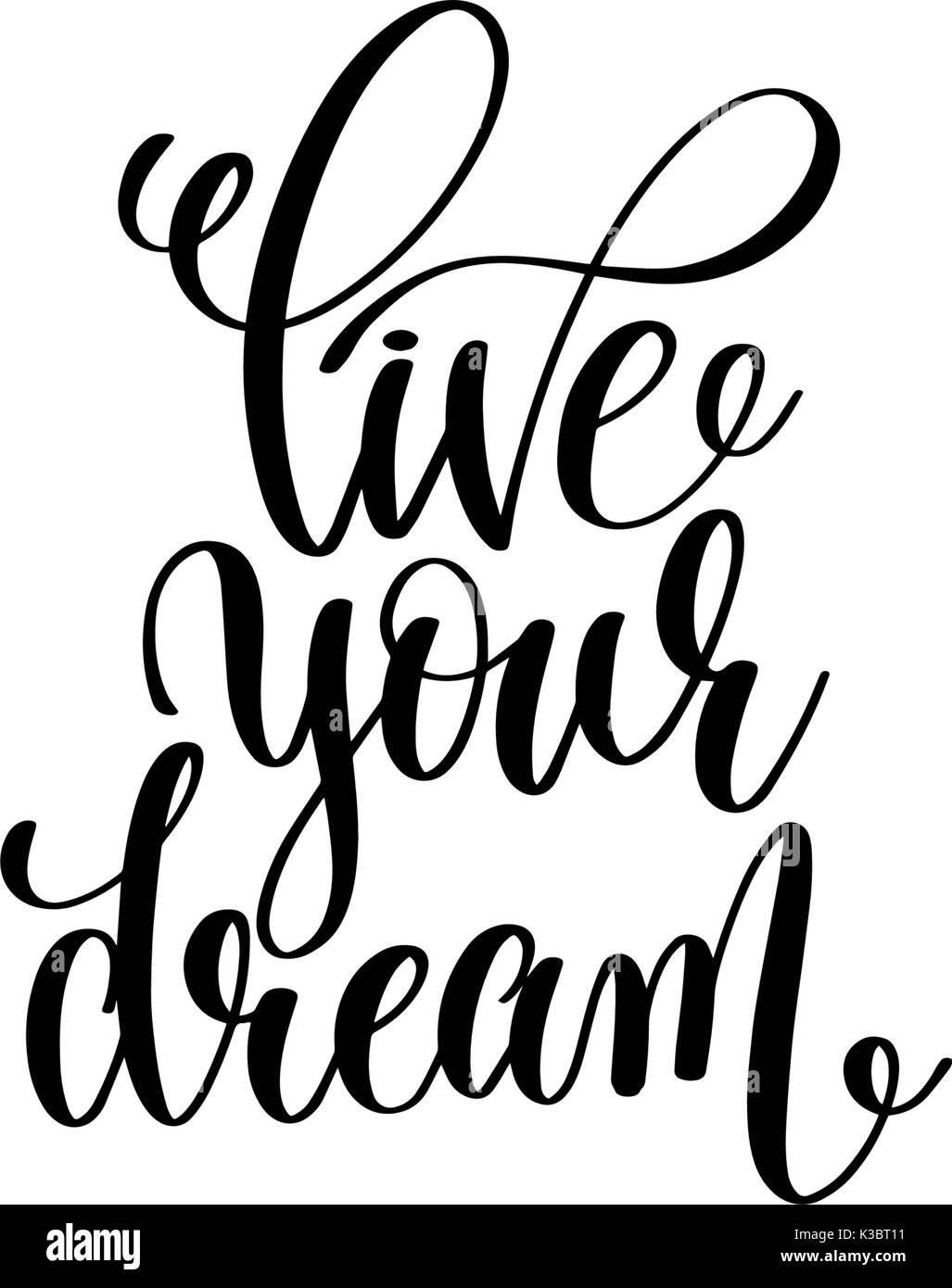 live your dream black and white hand lettering inscription Stock