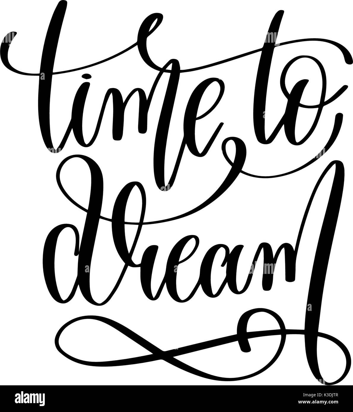 time to dream - black and white hand lettering inscription posit Stock Vector