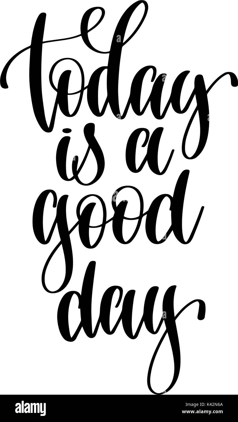 today is a good day - hand lettering positive quote Stock Vector Image ...