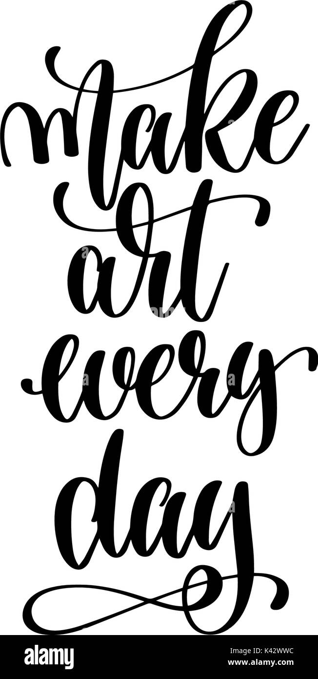 make art every day - hand lettering inscription Stock Vector Image ...