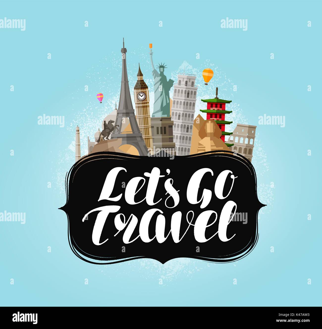 Let's go travel, banner. Famous world landmarks. Lettering vector ...