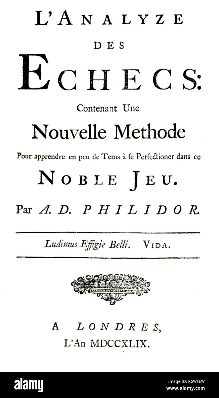 PHILIDOR, F.A.D. - Titlepage of  ' L'Analyze des Echecs: contenant une nouvelle methode..'  French composer and chess player (1726-1795) Stock Photo