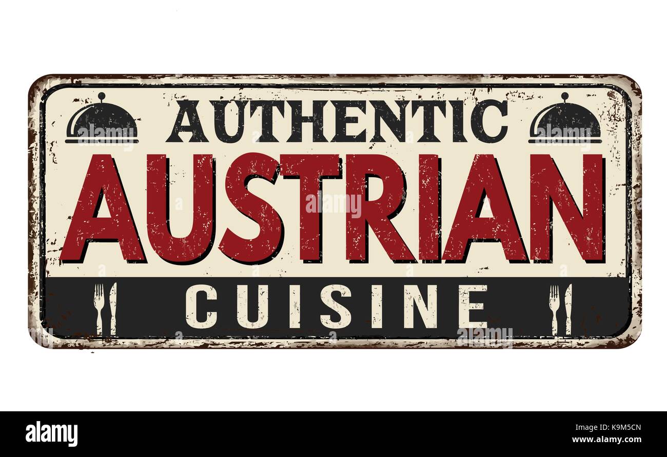 Authentic austrian cuisine vintage rusty metal sign on a white background, vector illustration Stock Vector