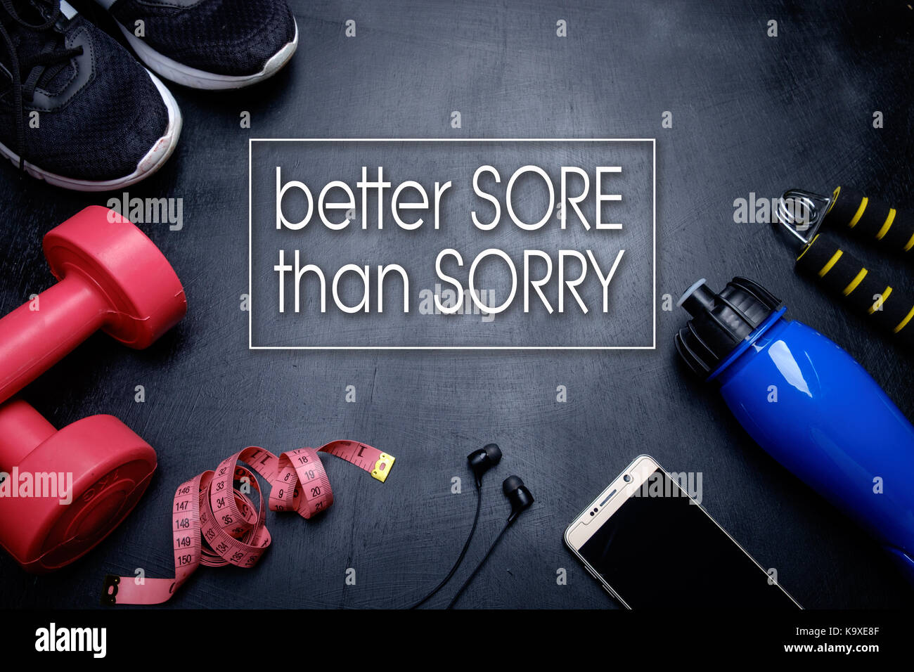 Better sore than sorry. Health Fitness motivational quotes. Stock Photo