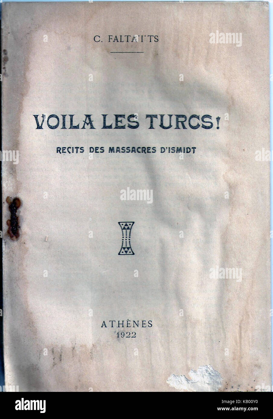 Voila les Turcs! recits des massacres d'Ismidt. K.Faltaits, French edition 1922. Stock Photo