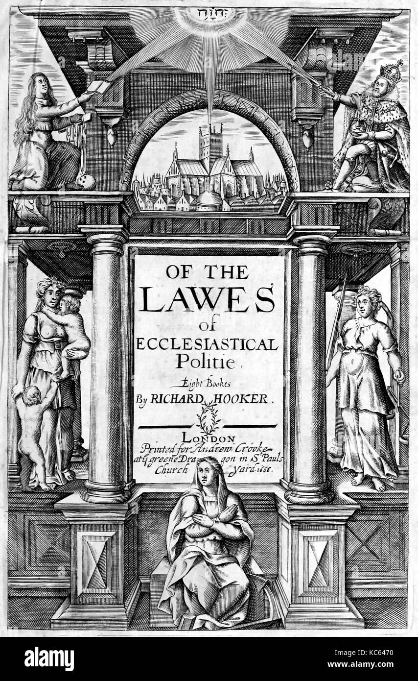 RICHARD HOOKER (1554-1600) English Church of England theologian. Frontespice of the 1666 edition of his 'Of the Lawes of Ecclesiastical Politie' of whuich the first volume was  published in 1594 Stock Photo