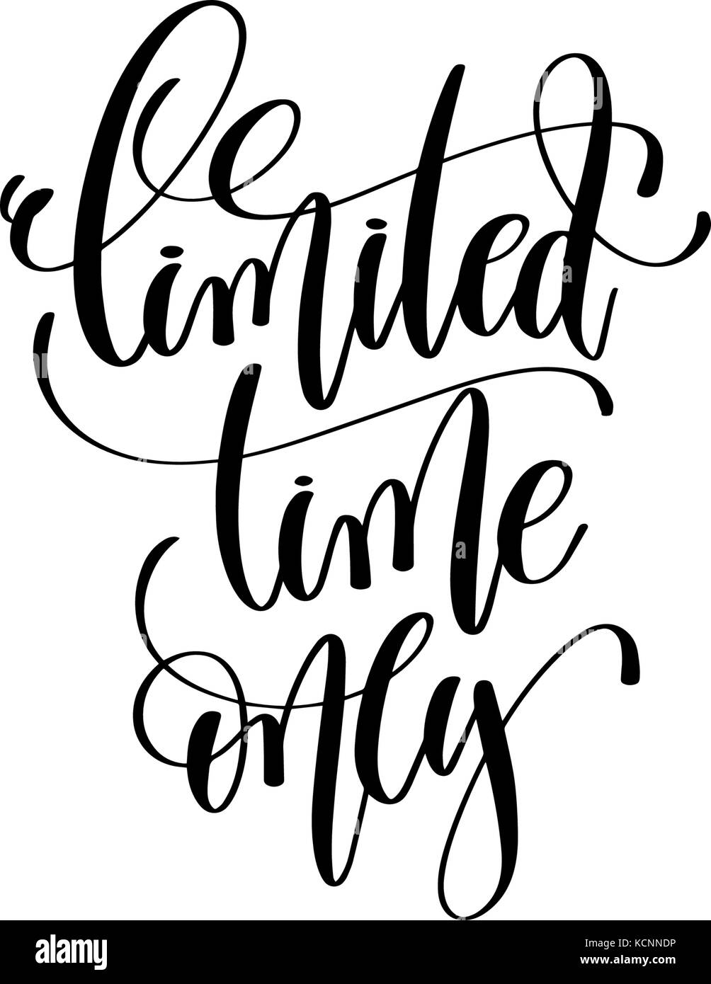 limited time only hand lettering inscription, black ink calligra Stock