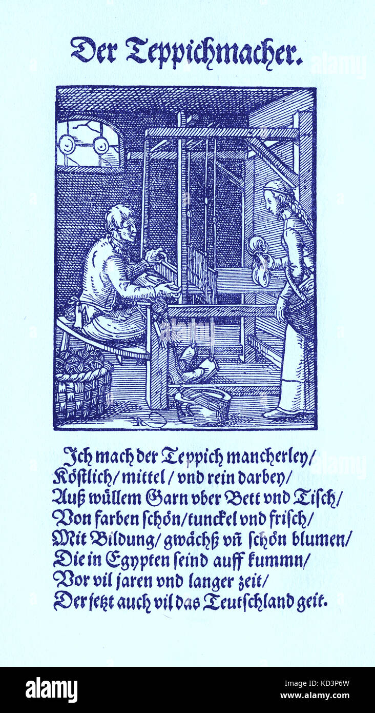 Carpet maker (der Teppichmacher), from the Book of Trades / Das Standebuch (Panoplia omnium illiberalium mechanicarum...), Collection of woodcuts by Jost Amman (13 June 1539 -17 March 1591), 1568 with accompanying rhyme by Hans Sachs (5 November 1494 - 19 January 1576) Stock Photo