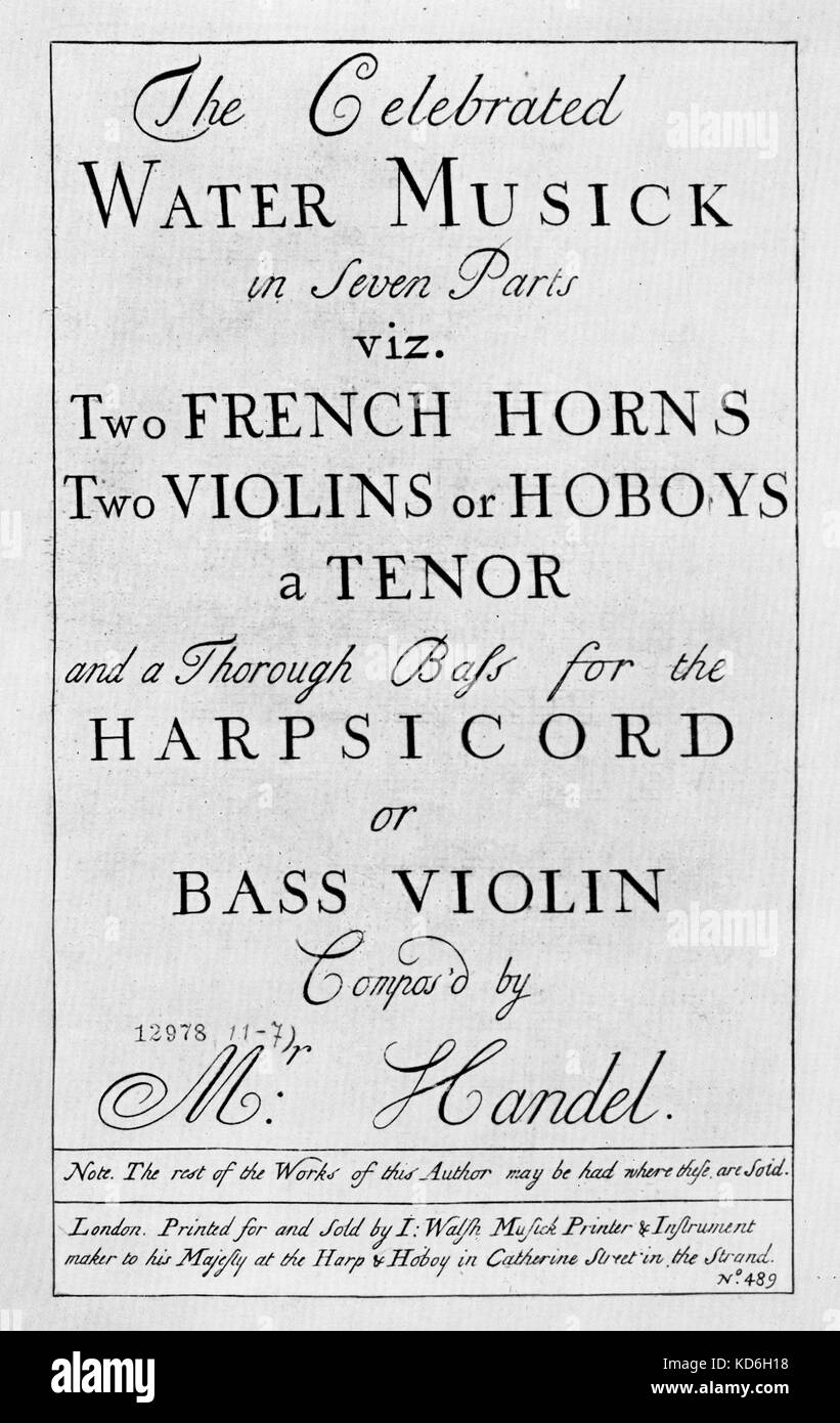 G. Handel's ' Water music' title page. Caption reads: 'The celebrated Water music in score, composed in the year 1716 by G.F. Handel'. German-English composer (1685-1759). Stock Photo