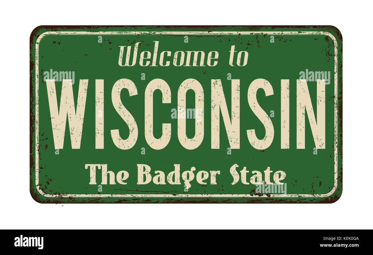 Welcome to Wisconsin vintage rusty metal sign on a white background, vector illustration Stock Vector