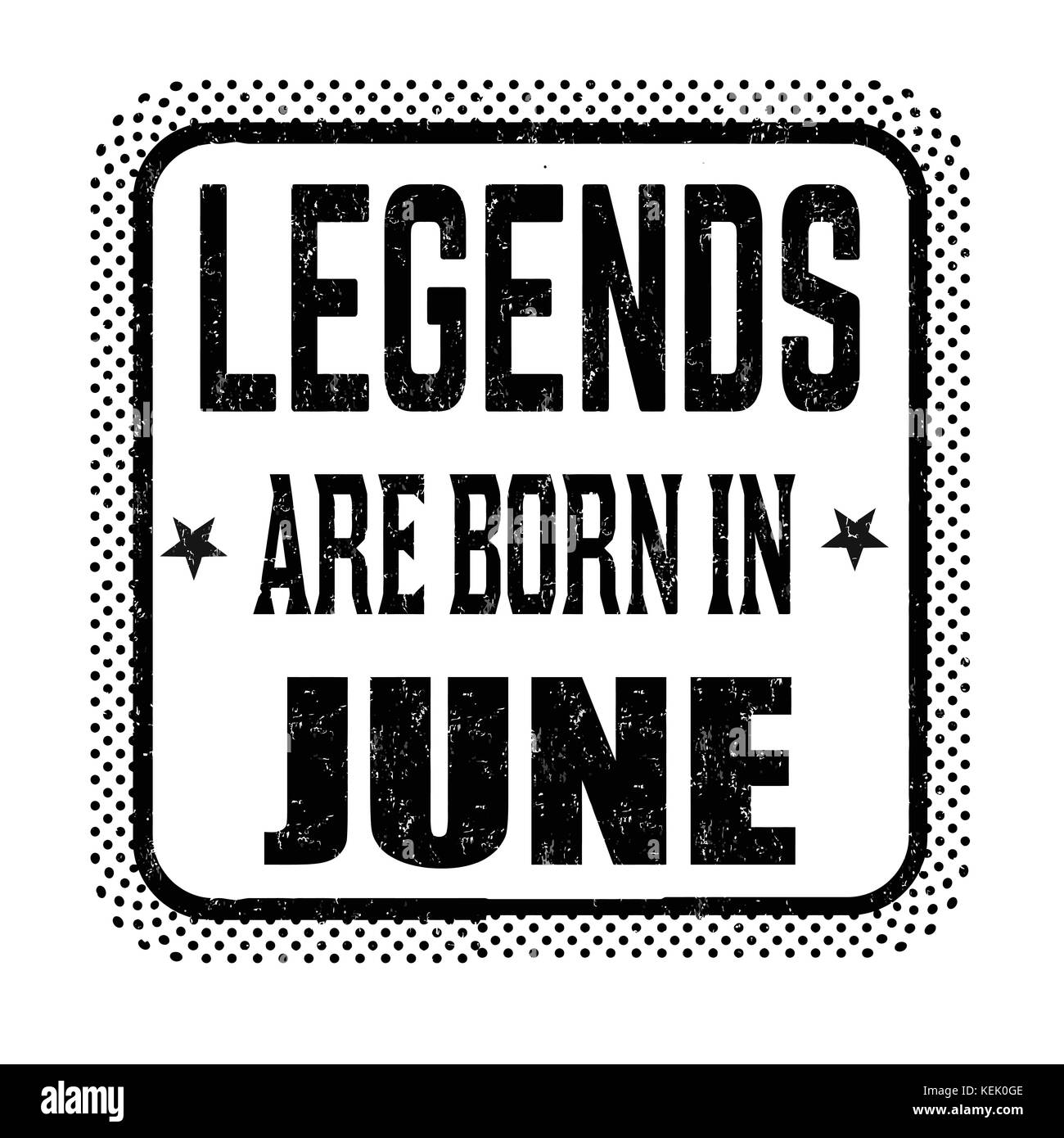 Legends are born in June vintage emblem or label on white background, vector illustration Stock Vector