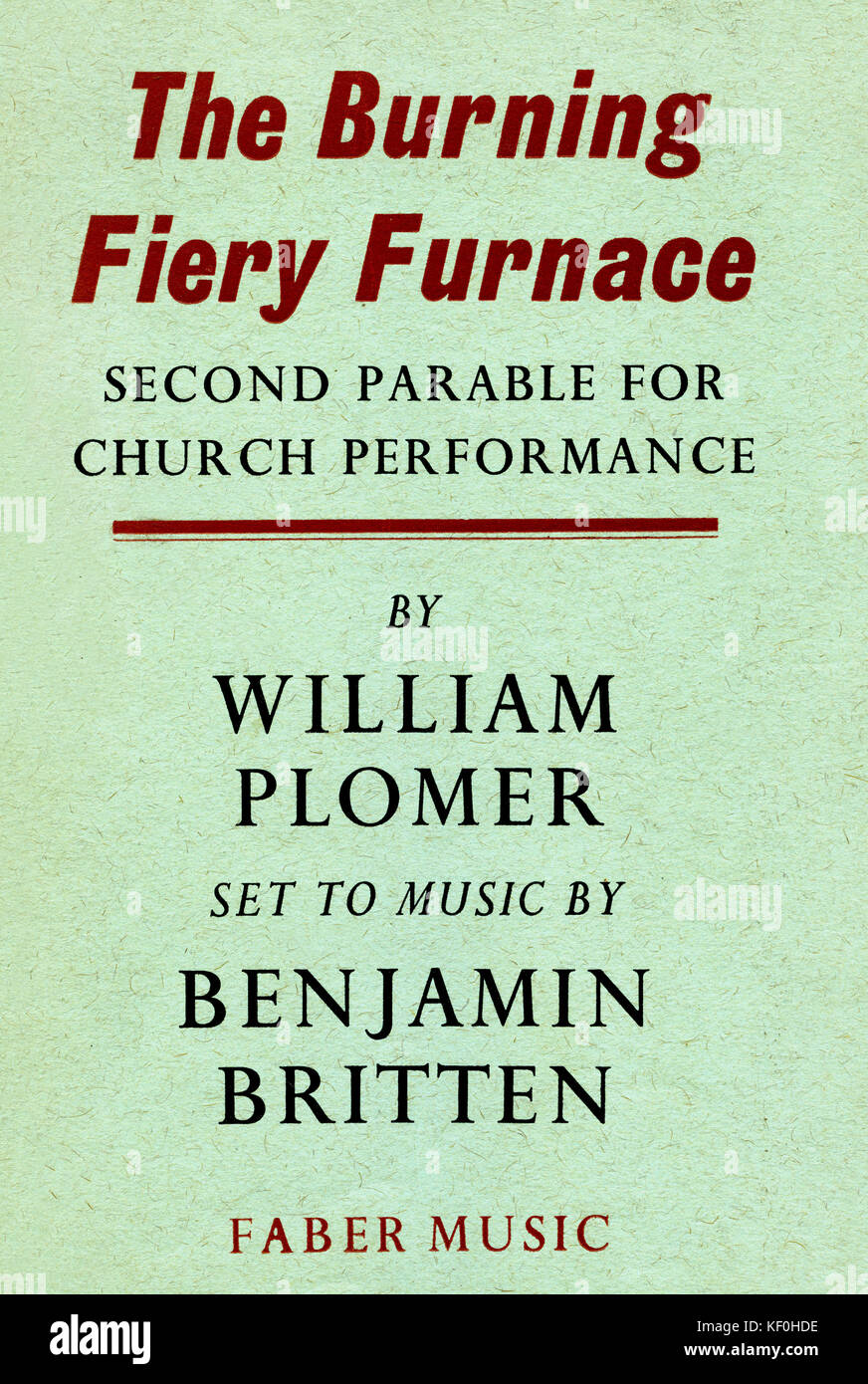 William Plomer 's 'The Burning Fiery Furnace', cover.  A parable for church performance, set to music by Benjamin Britten. Published by Faber Music, London, 1966. William Ploomer, South African novelist, poet and librettist. Benjamin Britten, English composer, conductor and pianist, 22 November 1913 - 4 December 1976. Stock Photo