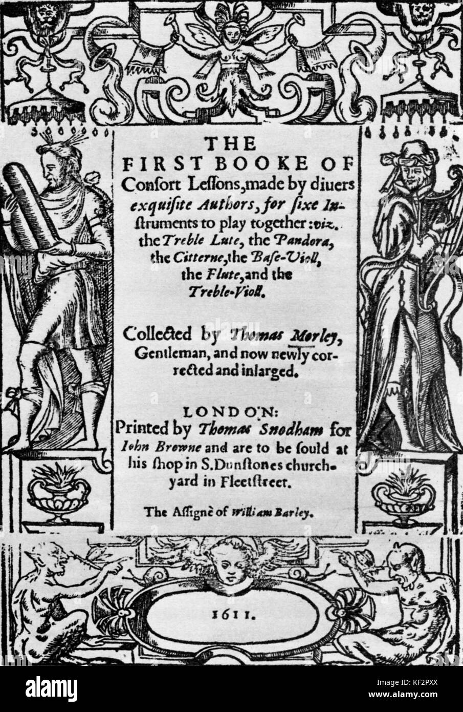 The first book of consort lessons collected by Thomas Morley. Collection of Music for ' Broken Consort ', 1611. Reads: ' The first booke of consort lessons, made by diuers exquisite authors, for fixe instruments to play together: viz, the Treble Lute, the Pandora, the Citterne, the Base - Violl, the Flute, and the Treble - Violl. Collected by Thomas Morley, Gentleman, and now newly corected and inlarged. London: Printed by Thomas Snodham for John Browne and are to be found at his shop in S Dustones churchyard in Fleet Street '.  Broken consort - English early Baroque musical terminology refers Stock Photo