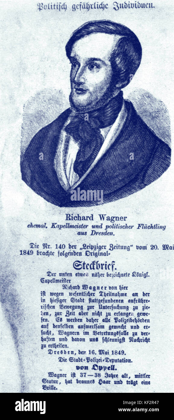 Richard Wagner - warrant for Wagner's arrest. Issued after attempted revolution in Dresden. W was assumed to be involved, dated 20 May 1849. Reads: The Royal Kapellmeister described below, Richard Wagner, of  this city has been summoned to appear before the authorities for taking part in riots which have occurred in this City, but has not been found as yet. All Police Officers are informed of the facts & are ordered to arrest Wagner as soon as they find him & to report the matter to us immediately. 16th May 1849 Dresden. City Police Commission  von Oppell. German composer & author, 22 May 1813 Stock Photo