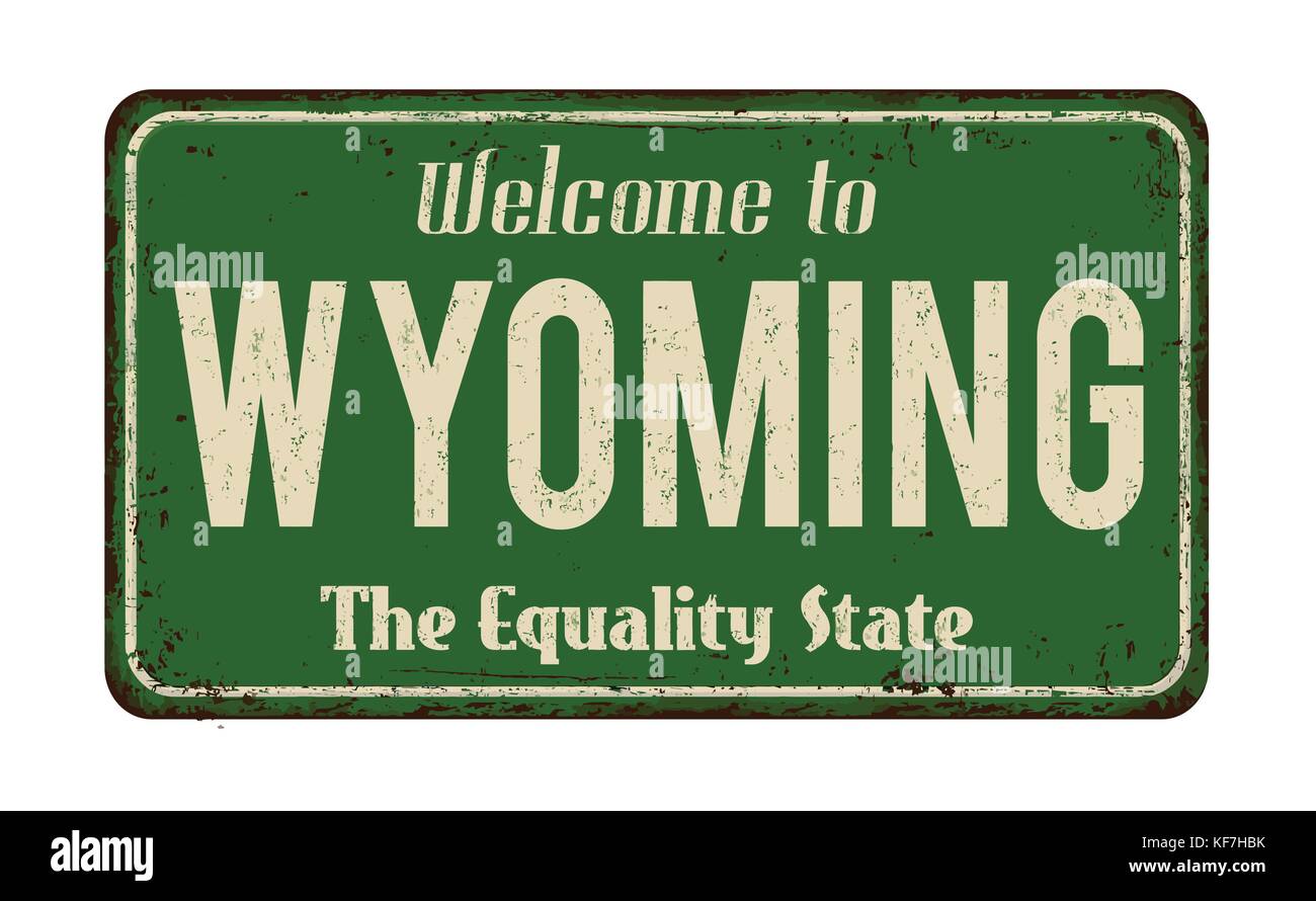 Welcome to Wyoming vintage rusty metal sign on a white background, vector illustration Stock Vector