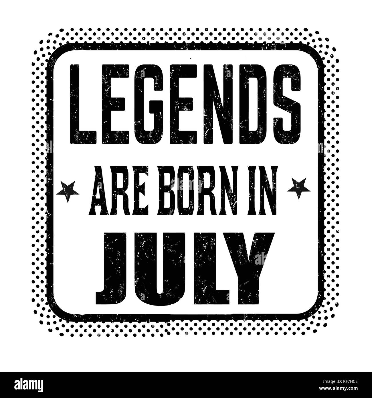 Legends are born in July vintage emblem or label on white background, vector illustration Stock Vector