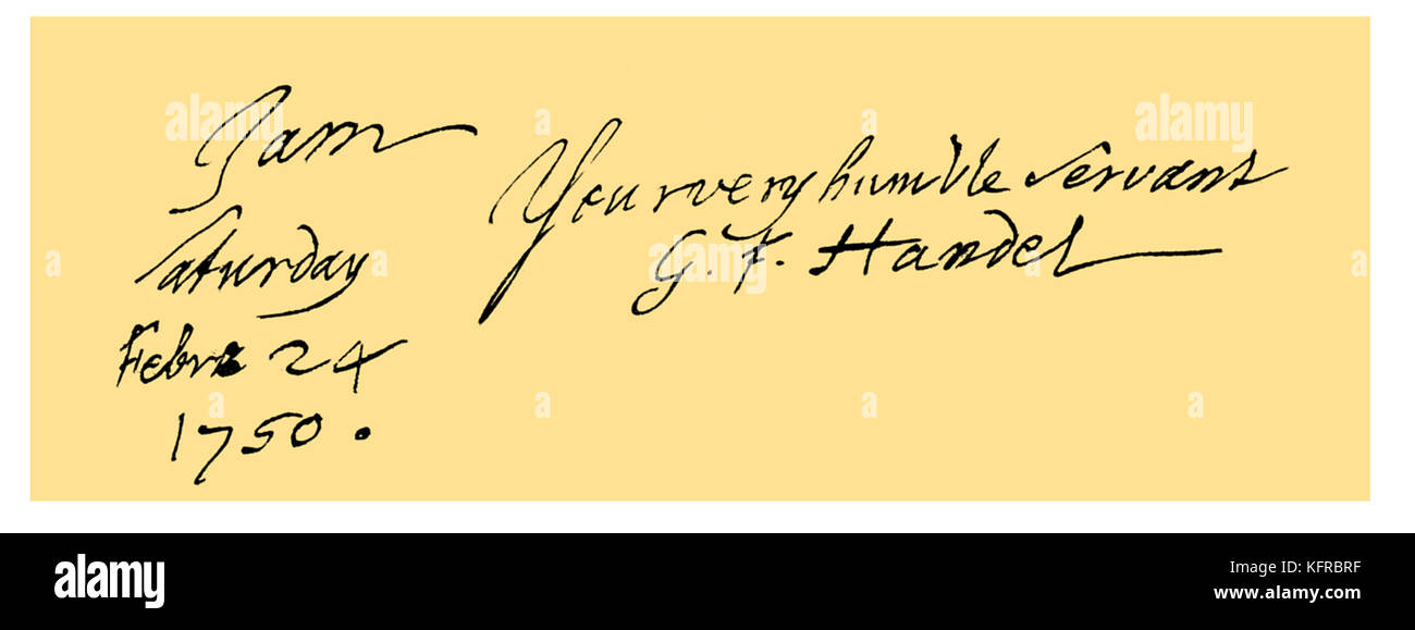 Signature of G. F. Handel dated  24 February 1750.  German-English composer, 23 February 1685 - 14 April 1759 Stock Photo