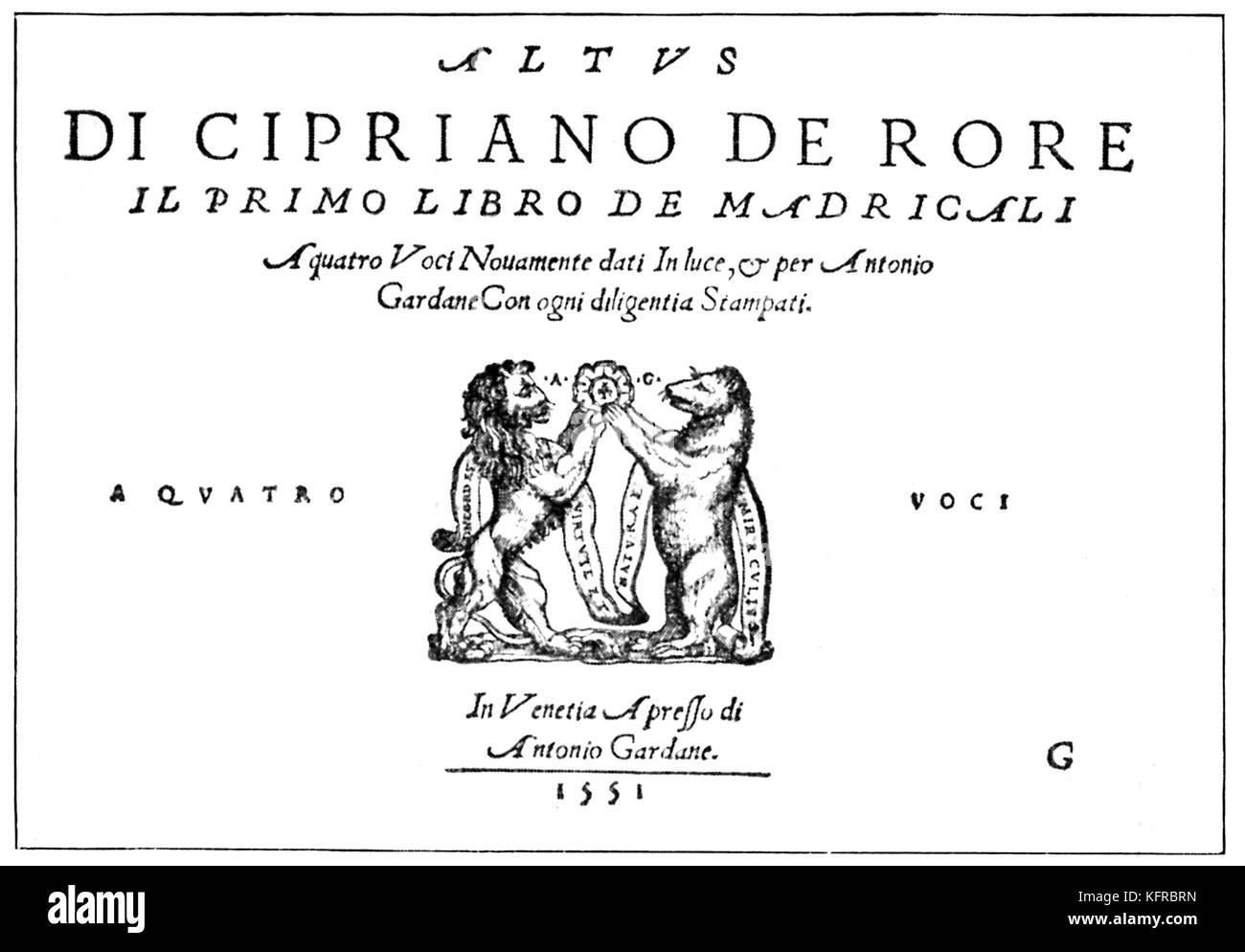 Title-page to the first book of Cipriano de Rore 's four-part madrigals, Venice, 1551. Printer: Antonio Gardano (Venetian composer and music publisher, c. 1509-1569). C de R Renaissance  Franco-Flemish composer 1515 or 1516 –   1565 Stock Photo