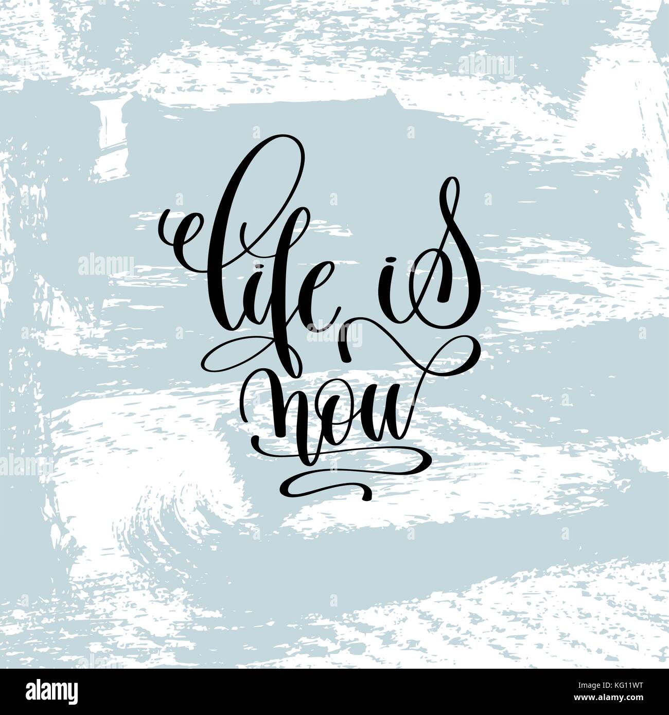 life is now hand lettering inscription Stock Vector Image & Art - Alamy