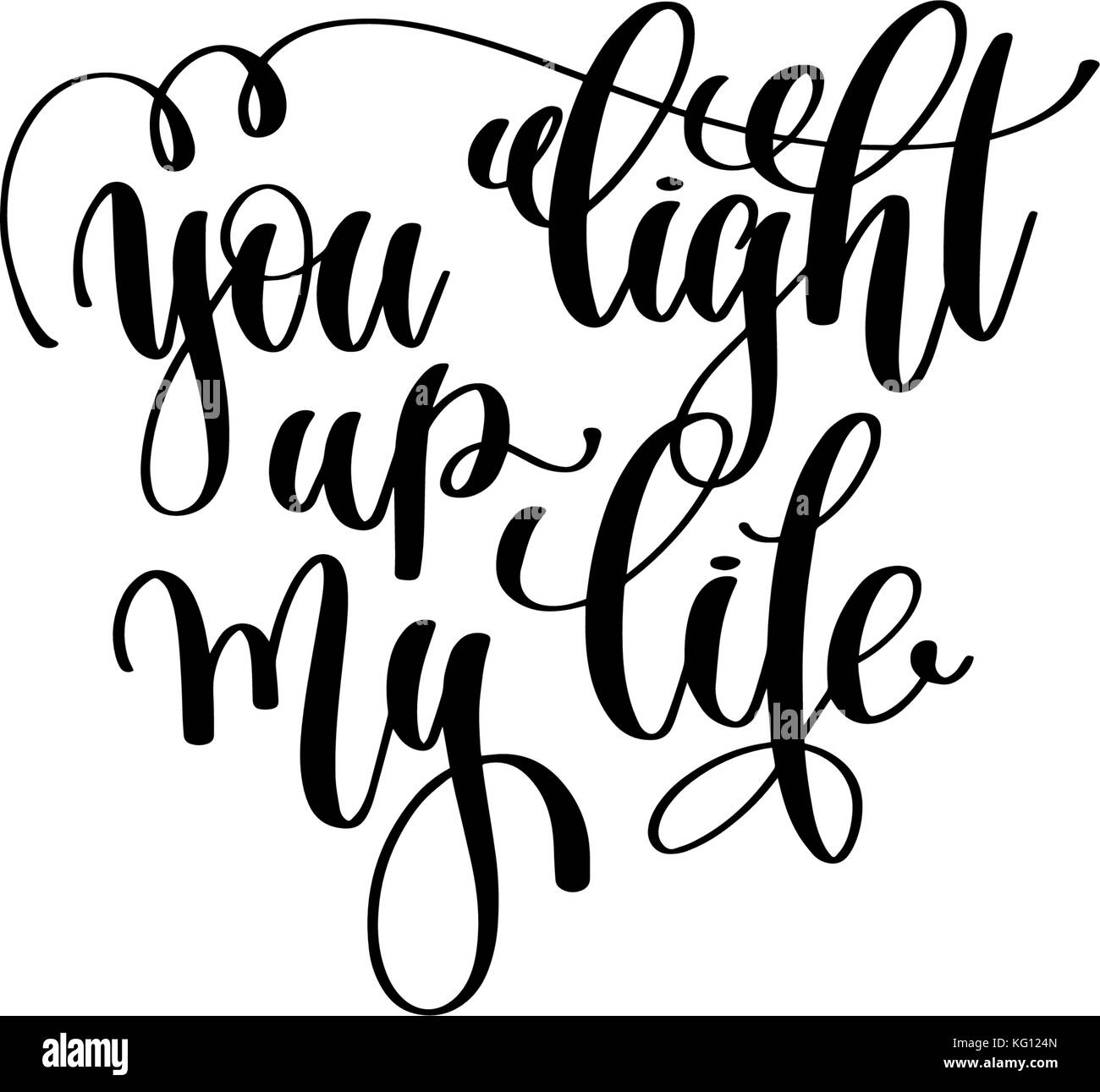you light up my life hand lettering inscription Stock Vector Image