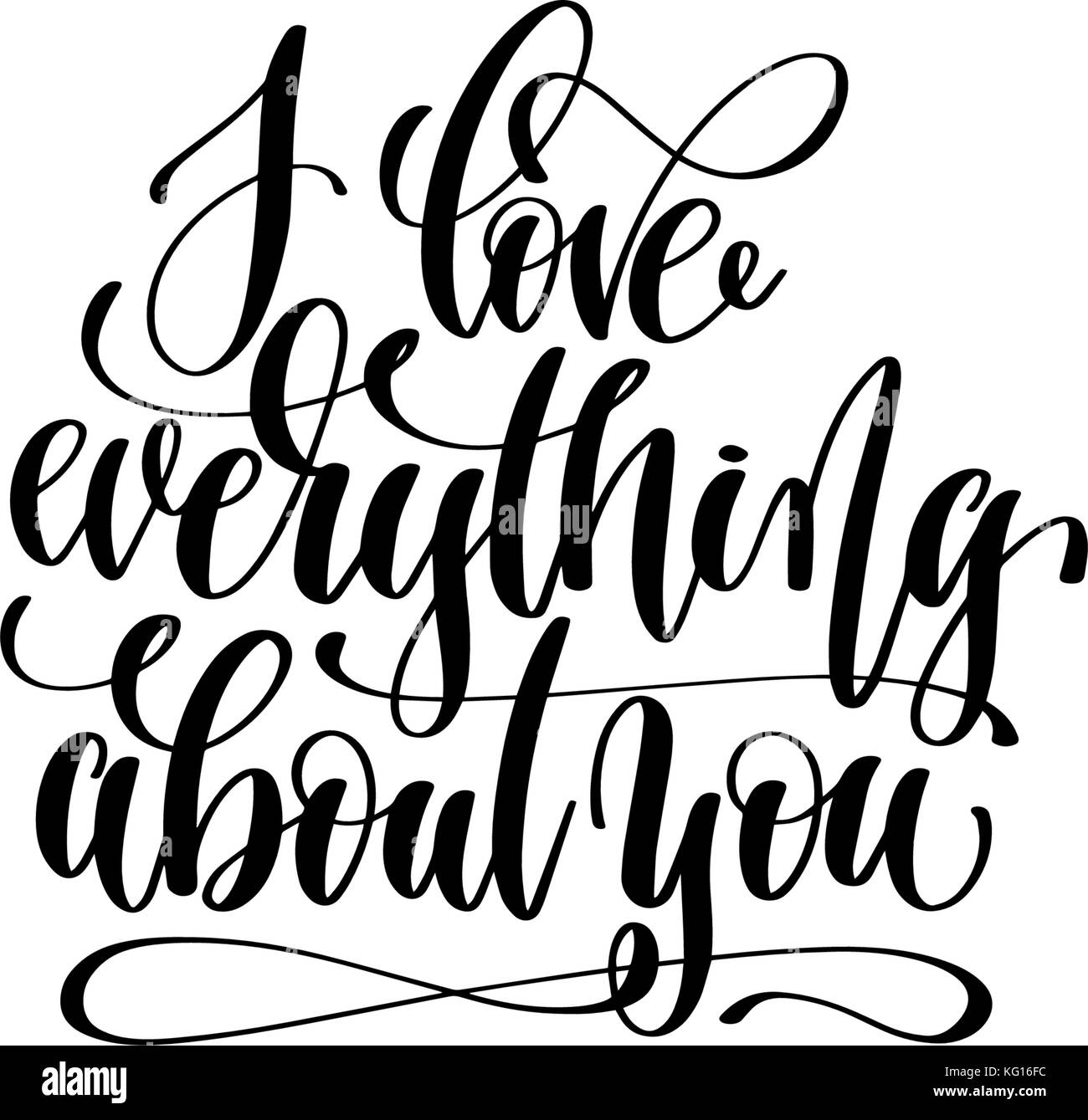 I love everything about you hand lettering inscription Stock Vector