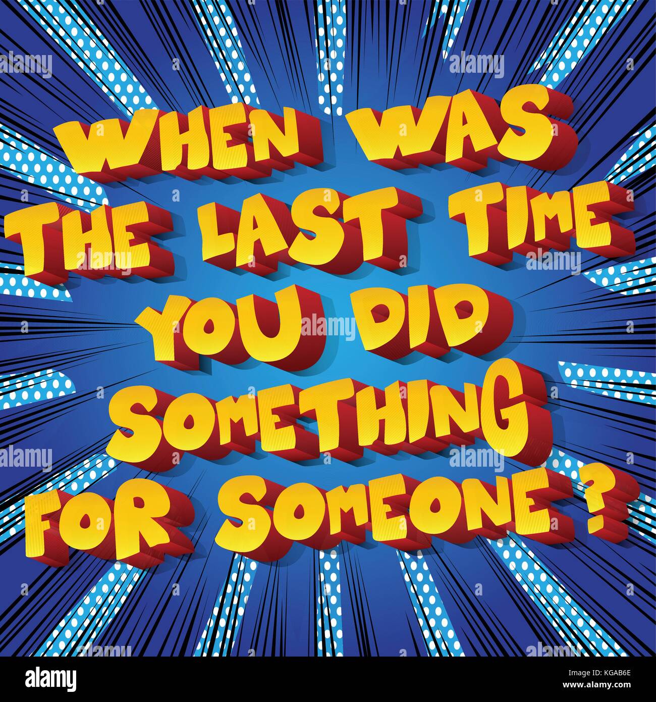 When Was The Last Time You Did Something For Someone Vector when-was-the-last-time-you-did-something-for-someone-vector