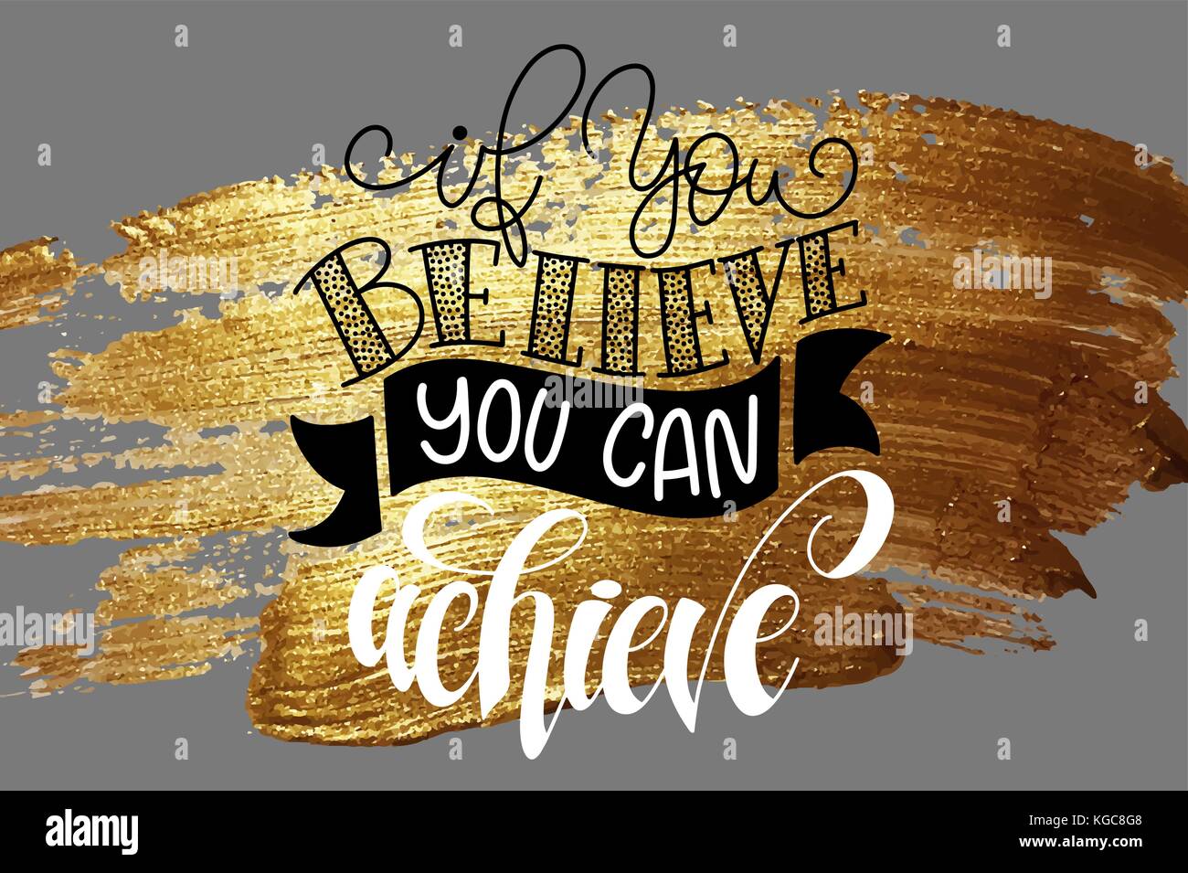 if you believe you can achieve hand lettering positive quote Stock
