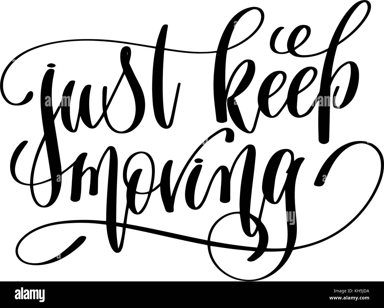Just Keep Moving Hand Lettering Positive Quote Stock Vector Image Art Alamy