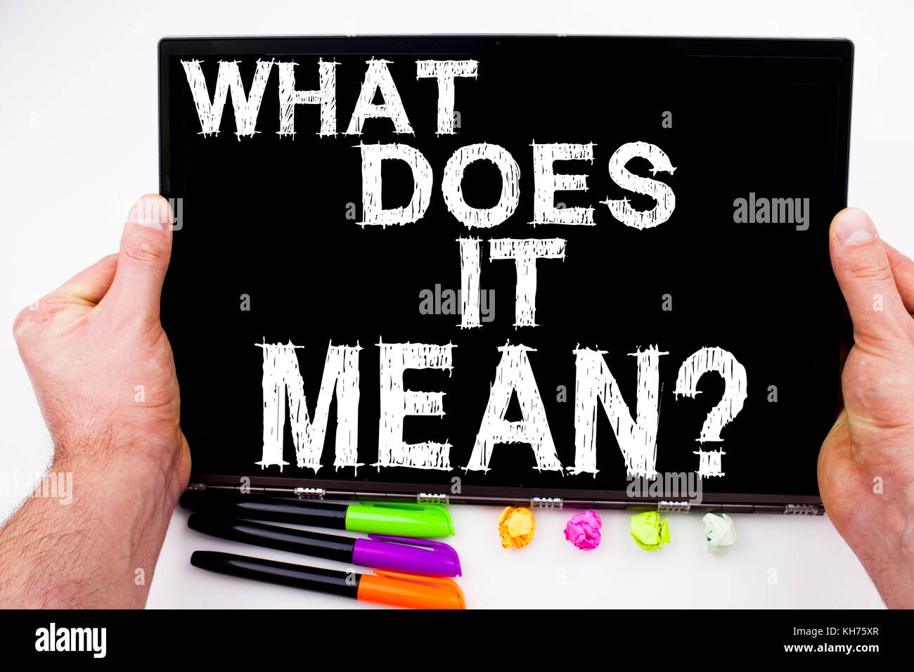 Question What Does It Mean text written on tablet, computer in the